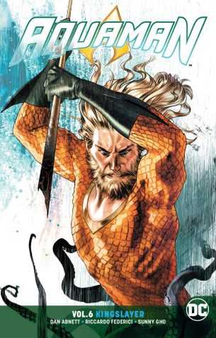 DC Comics - Aquaman (Rebirth) Vol 6 Kingslayer TPB