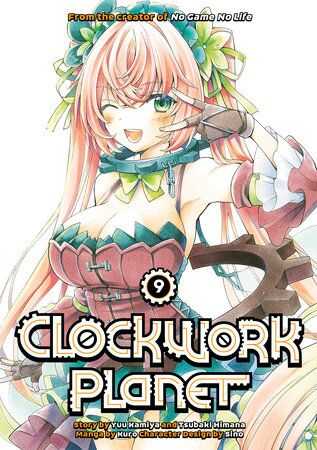 Kodansha - CLOCKWORK PLANET VOL 9 TPB