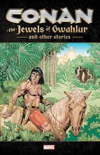 Marvel - CONAN THE JEWELS OF GWAHLUR AND OTHER STORIES TPB