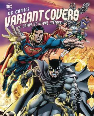 DC Comics Variant Covers Complete Visual History HC