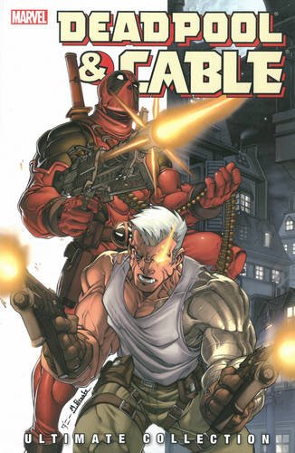 Marvel - Deadpool & Cable Ultimate Collection Book 1 TPB