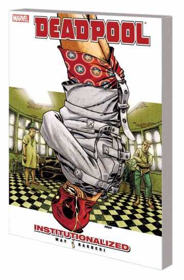 Marvel - Deadpool Vol 9 Institutionalized TPB